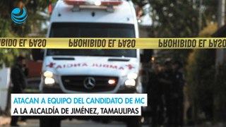 Atacan a equipo del candidato de MC a la alcaldía de Jiménez, Tamaulipas