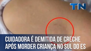 Cuidadora é demitida de creche após morder criança no Sul do ES