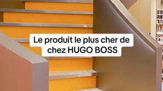 Le produit Hugo boss le plus cher VS le produit Hugo boss le moins cher￼