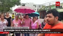 Pobladores bloquean calles de Tampico por falta de agua