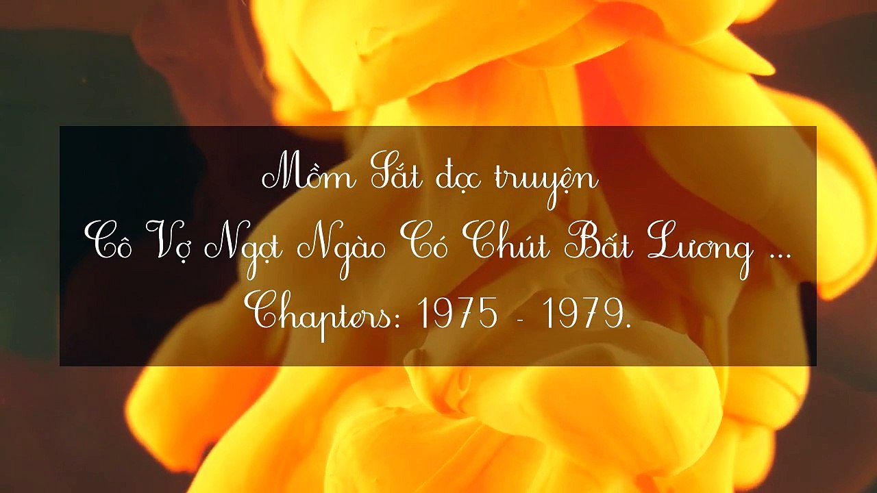Chương 1975-1979 Cô Vợ Ngọt Ngào Có Chút Bất Lương - Vợ Mới Bất Lương Có Chút Ngọt