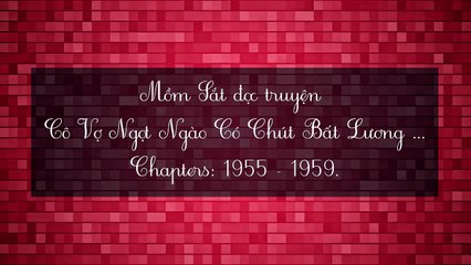 Chương 1955-1959 Cô Vợ Ngọt Ngào Có Chút Bất Lương . Vợ Mới Bất Lương Có Chút Ngọt