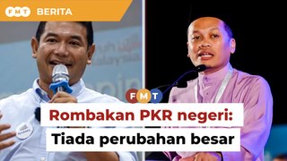 Tiada perubahan besar susulan rombakan pimpinan PKR negeri, kata penganalisis