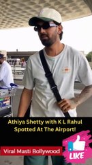Athiya Shetty with K L Rahul Spotted At The Airport!