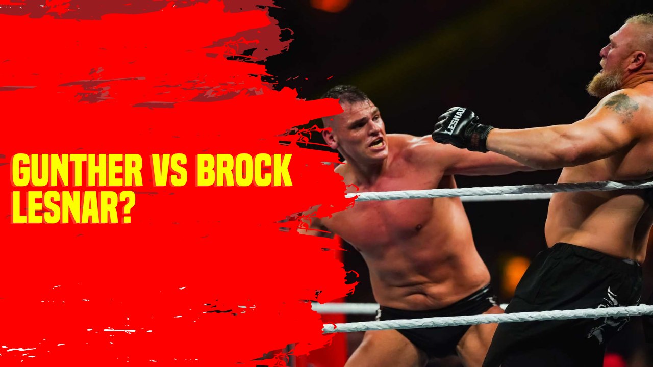 Is Gunther versus Brock Lesnar happening
