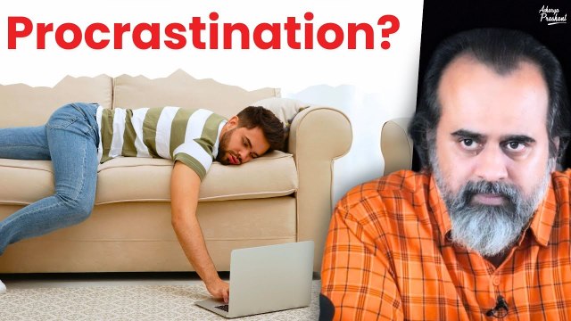 Procrastination or Pursuit of Happiness || Acharya Prashant (2022)
