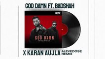Badshah X Karan Aujla - God Damn (Alevedose Remix)