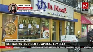 Restaurantes piden no aplicar la Ley Seca durante las elecciones de 2 de junio