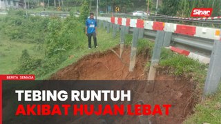 Hakisan tebing di Jalan Inas, Kuala Pilah undang bahaya