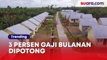 Apakah Tapera Wajib? Siap-siap 3 Persen Gaji Bulanan Dipotong untuk Perumahan