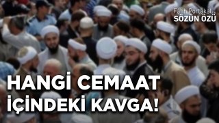 HANGİ CEMAAT İÇİNDEKİ KAVGA “KARDEŞLERİM FETÖ’DEN DAHA TEHLİKELİ” DEDİRTTİ