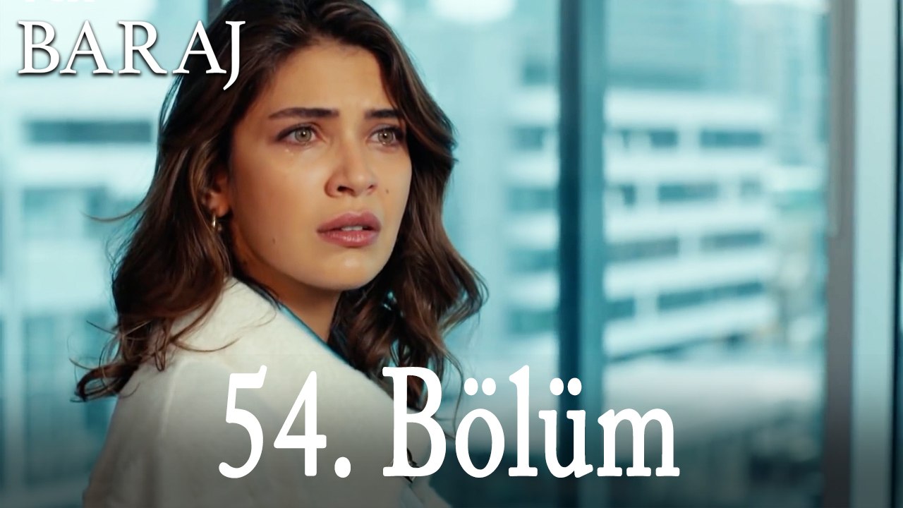 Baraj 54. Bölüm