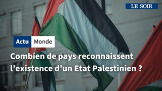 Combien de pays reconnaissent l’existence d’un Etat Palestinien ?