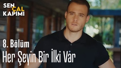 Her Şeyin Bir İlki Var - Sen Çal Kapımı 8. Bölüm
