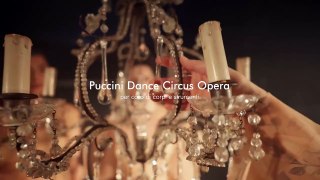Puccini dance circus opera: Tosca e le altre icone del compositore volano libere tra le 'arie' in un viaggio visionario che supera il canto