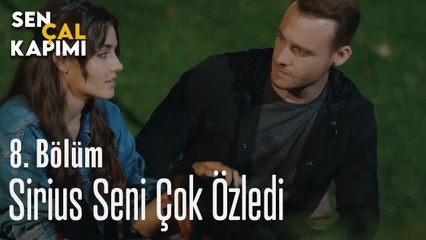 Siruis Seni Çok Özledi - Sen Çal Kapımı 8. Bölüm