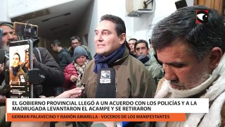 El Gobierno provincial llegó a un acuerdo con los policías y a la madrugada levantaron el acampe y se retiraron