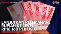 Lanjutkan Pelemahan, Rupiah ke Level Rp16.160 Per USD