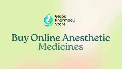 Buy Online Anesthetic Medicines