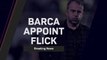 Breaking News - Barcelona appoint Flick
