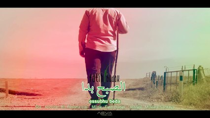 Fatih Budak I ESSUBHU BEDA