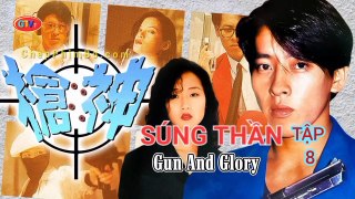 Tập 8 | Súng Thần (1993) Lồng Tiếng