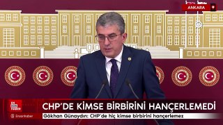 Gökhan Günaydın: CHP'de hiç kimse birbirini hançerlemez