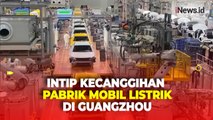 Intip Kecanggihan Pabrik Mobil Listrik di Guangzhou, Bisa Produksi Satu Mobil dalam Hitungan Menit