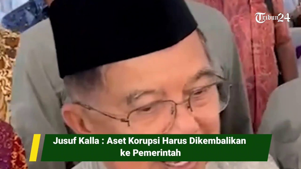 Jusuf Kalla : Aset Korupsi Harus Dikembalikan ke Pemerintah
