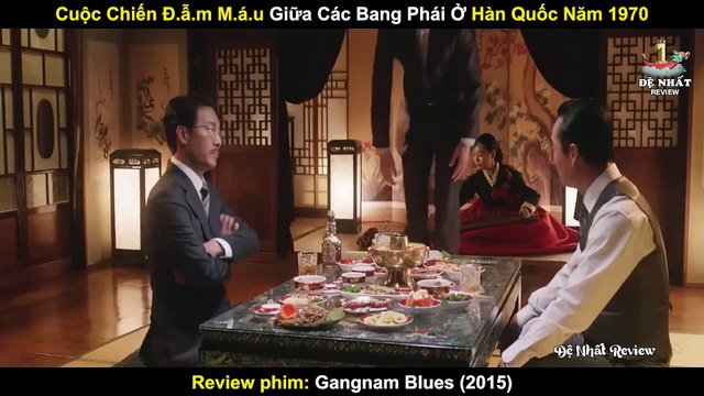 Cuộc Chiến Đẫm Má-u Giữa Các Bang Phái Ở Hàn Quốc Năm 1970 - Review Phim Bụi Đời Gangnam 2015