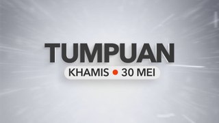 Tumpuan Khamis – 30 Mei 2024