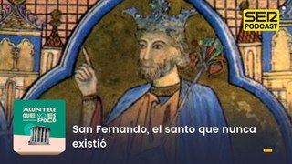 San Fernando, el santo que nunca existióc