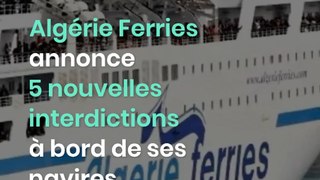 Algérie Ferries annonce 5 nouvelles interdictions à bord de ses navires