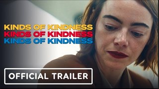 Kinds of Kindness | Official Trailer - Emma Stone, Jesse Plemons, Willem Dafoe