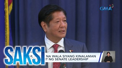 PBBM, iginiit na wala siyang kinalaman sa pagpapalit ng Senate leadership | Saksi