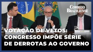 CONGRESSO IMPÕE SÉRIE DE DERROTAS AO GOVERNO EM VOTAÇÃO DE VETOS