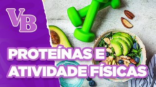 Qual a relação entre PROTEÍNAS E ATIVIDADE FÍSICAS? - Você Bonita (29/05/2024)