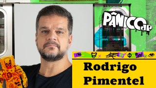 RODRIGO PIMENTEL - PÂNICO - 29/05/2024