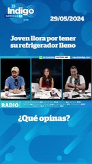 Joven llora por tener su refrigerador lleno I Reporte Indigo