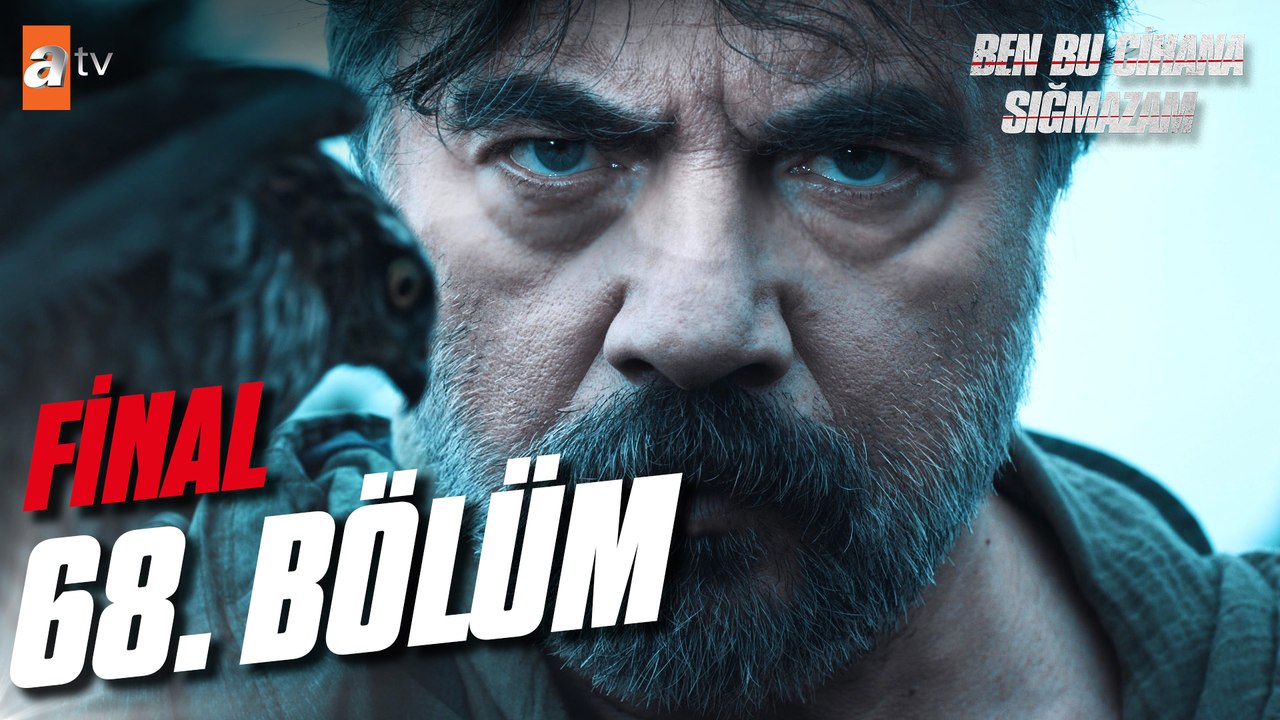 Ben Bu Cihana Sığmazam 68. Bölüm | Final