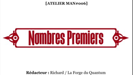 ATELIER Man#006 - Nombres Premiers...