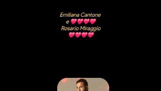Emiliana Cantone e ❤️❤️❤️❤️Rosario Miraggio