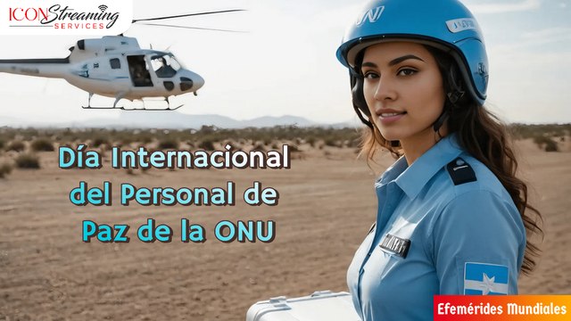 Héroes Anónimos: El Día Internacional del Personal de Paz de la ONU