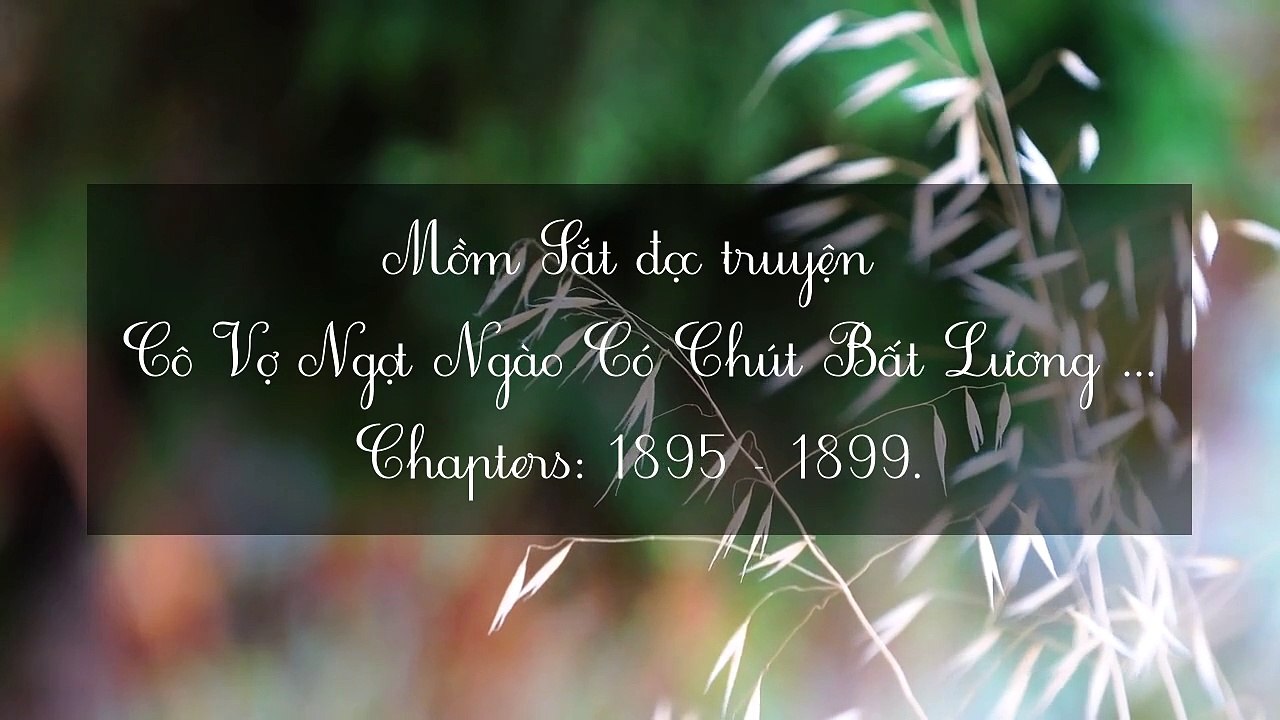 Chương 1895-1899 Cô Vợ Ngọt Ngào Có Chút Bất Lương . Vợ Mới Bất Lương Có Chút Ngọt