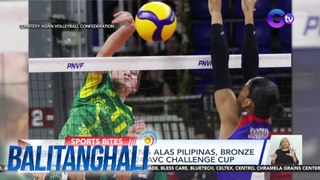 Women's team ng Alas Pilipinas, bronze medalist sa 2024 AVC Challenge Cup | Balitanghali