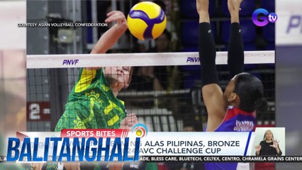 Women's team ng Alas Pilipinas, bronze medalist sa 2024 AVC Challenge Cup | Balitanghali