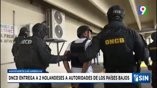 Extradita holandeses solicitados por narcotráfico y lavado de activos| Emisión Estelar SIN con Alicia Ortega