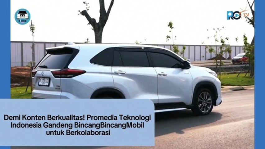 Gandeng BincangBincangMobil, Promedia Teknologi Indonesia Tunjukkan Komitmen untuk Menghasilkan Konten Berkualitas!