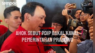 Ahok Sebut PDIP Bakal Kawal Pemerintahan Prabowo: Jangan Sampai Dia Salah Jalan