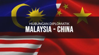 [INFOGRAFIK] Hubungan Diplomatik Malaysia-China